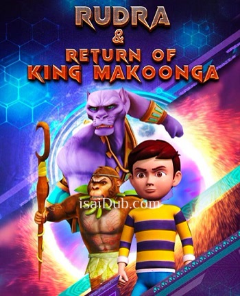 Rudra And Return Of King Makoonga (2024) Multi Audio Hindi ORG Full Movie HDRip 1080p , 720p , 480p ESubs